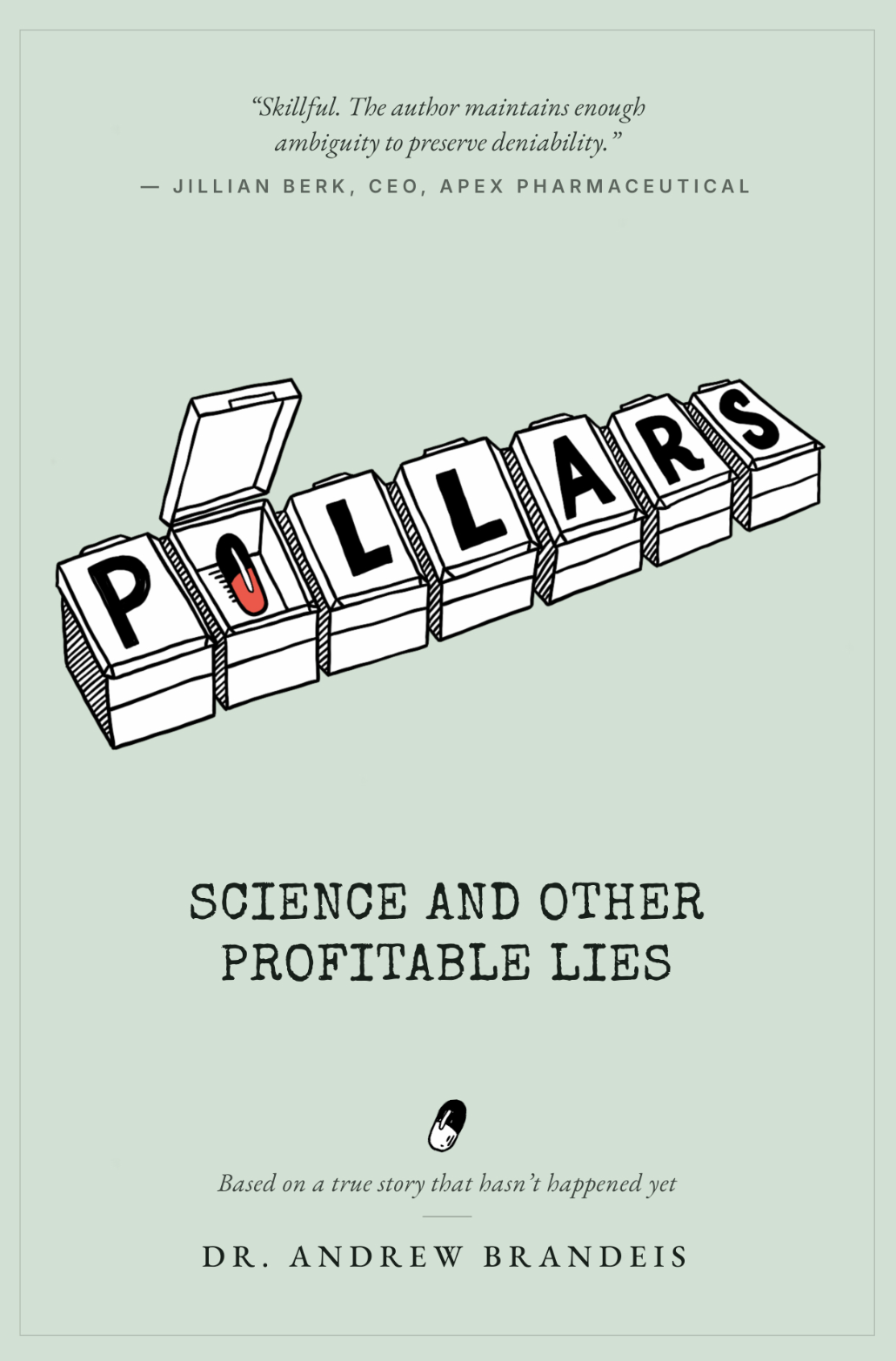 Pillars: Science and Other Profitable Lies — a novel by Dr. Andrew Brandeis. Cover illustration.